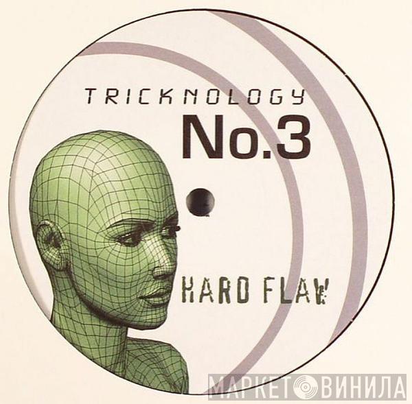 Tricknology - No. 3 (Hard Flaw)