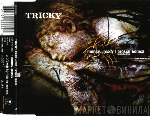 Tricky - Money Greedy / Broken Homes
