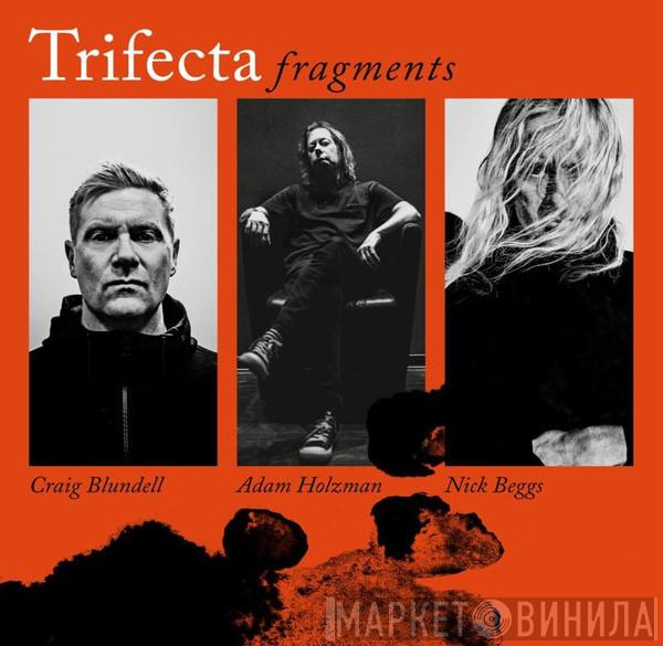 Trifecta  - Fragments