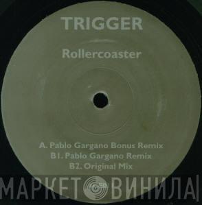 Trigger  - Rollercoaster