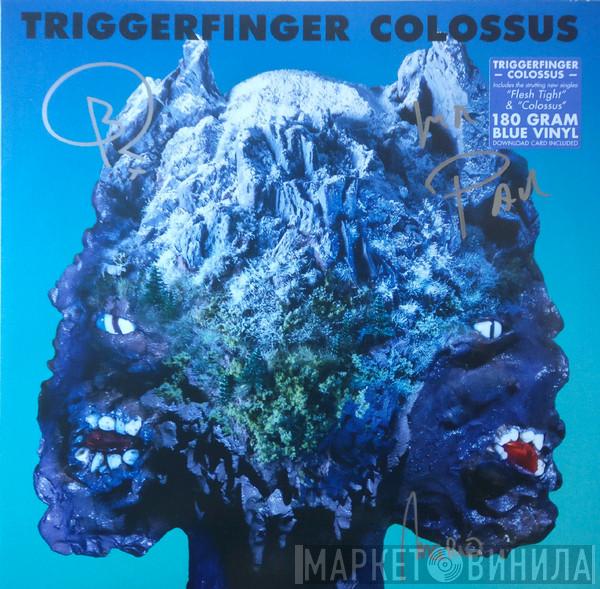  Triggerfinger  - Colossus