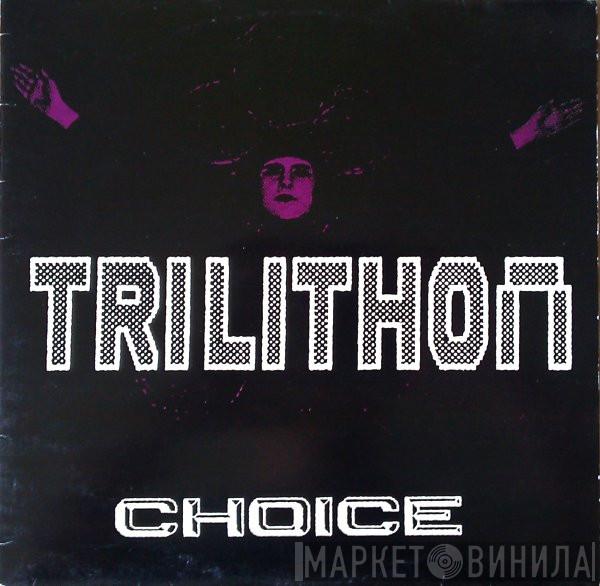 Trilithon  - Choice