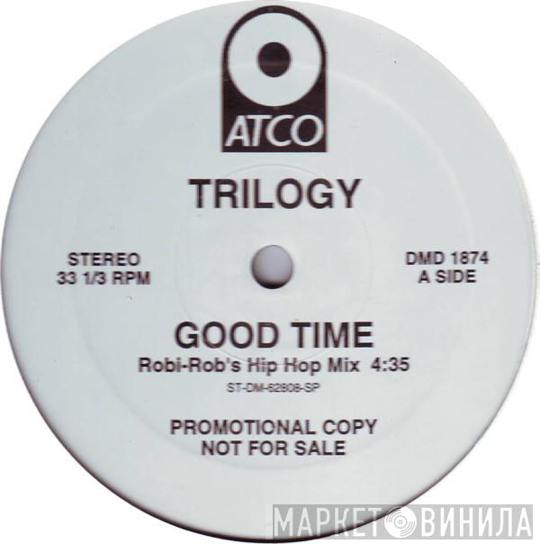 Trilogy - Good Time