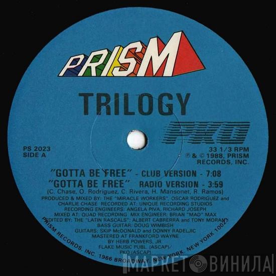 Trilogy - Gotta Be Free