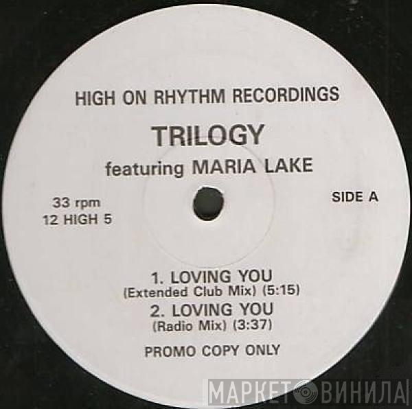 Trilogy , Maria Lake - Loving You