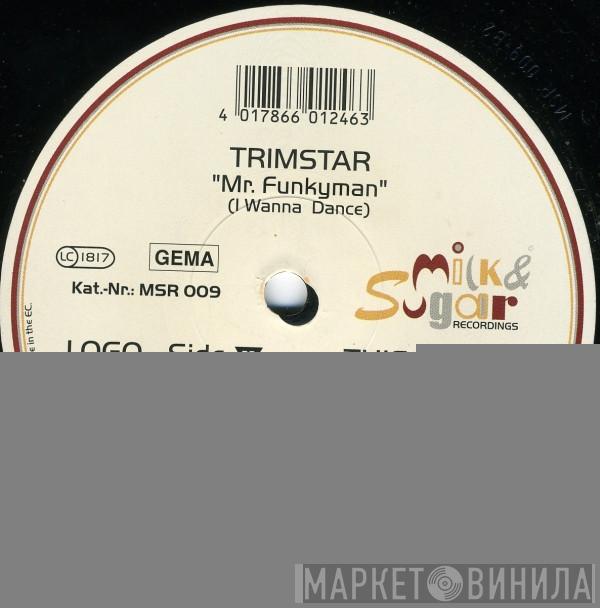 Trimstar - Mr. Funkyman (I Wanna Dance)