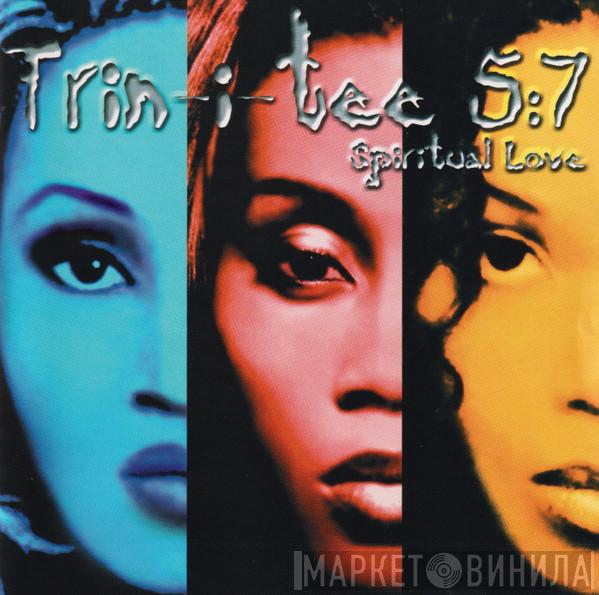 Trin-i-tee 5:7 - Spiritual Love