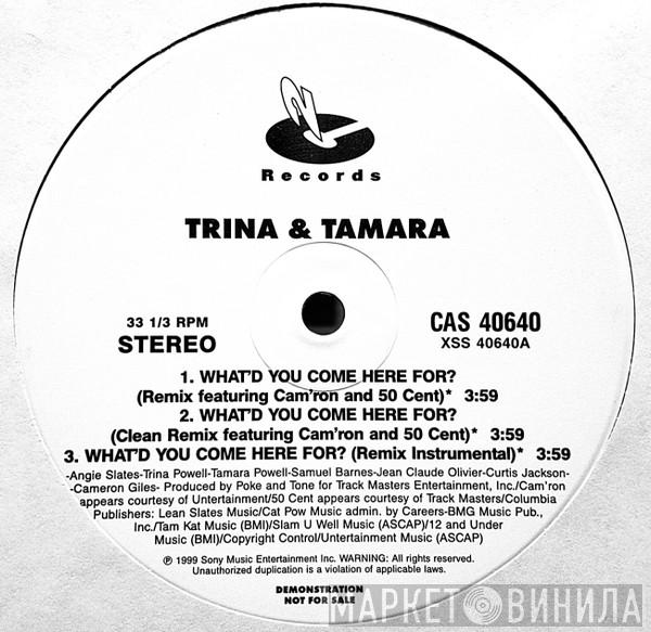  Trina & Tamara  - What'd You Come Here For?