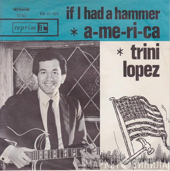  Trini Lopez  - A-me-ri-ca / If I Had A Hammer
