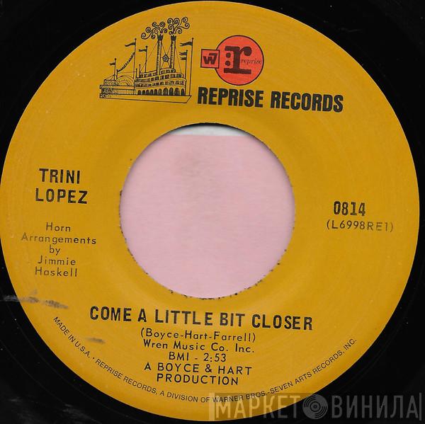  Trini Lopez  - Come A Little Bit Closer / Pata Cum Cum