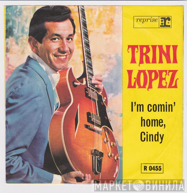  Trini Lopez  - I'm Comin' Home, Cindy / The 32nd Of May