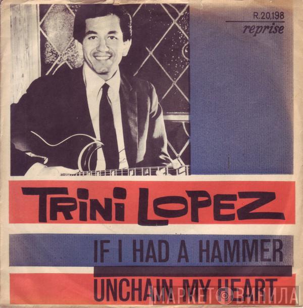  Trini Lopez  - If I Had A Hammer / Unchain My Heart
