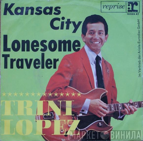  Trini Lopez  - Kansas City / Lonesome Traveler
