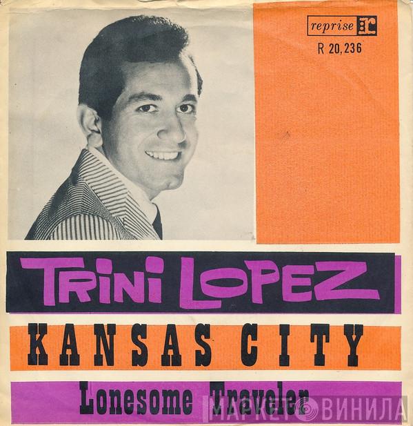  Trini Lopez  - Kansas City / Lonesome Traveler