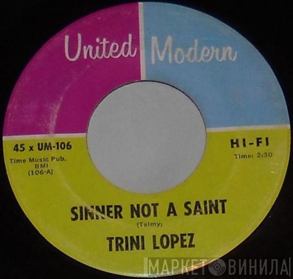  Trini Lopez  - Sinner Not A Saint / If