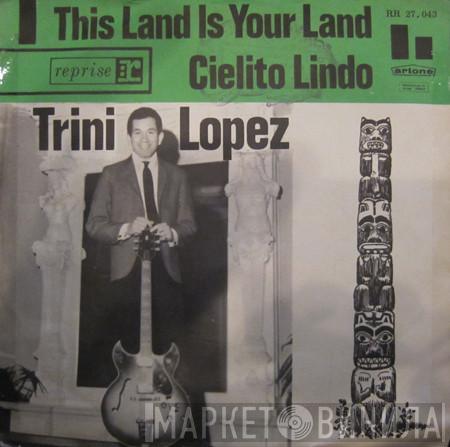  Trini Lopez  - This Land Is Your Land / Cielito Lindo