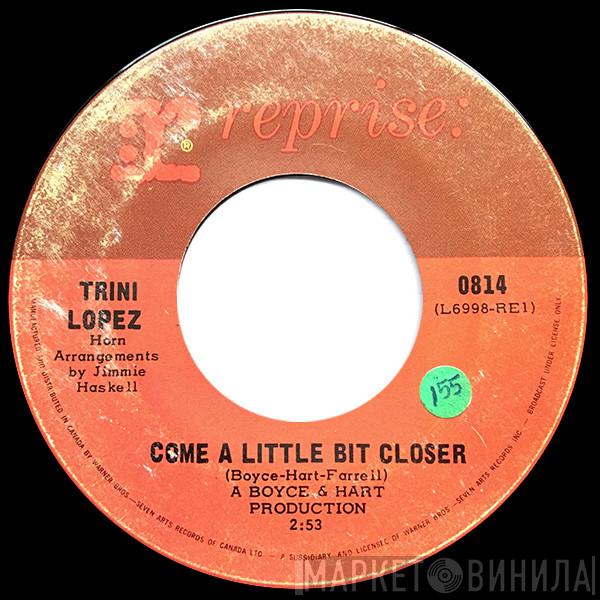  Trini Lopez  - Come A Little Bit Closer