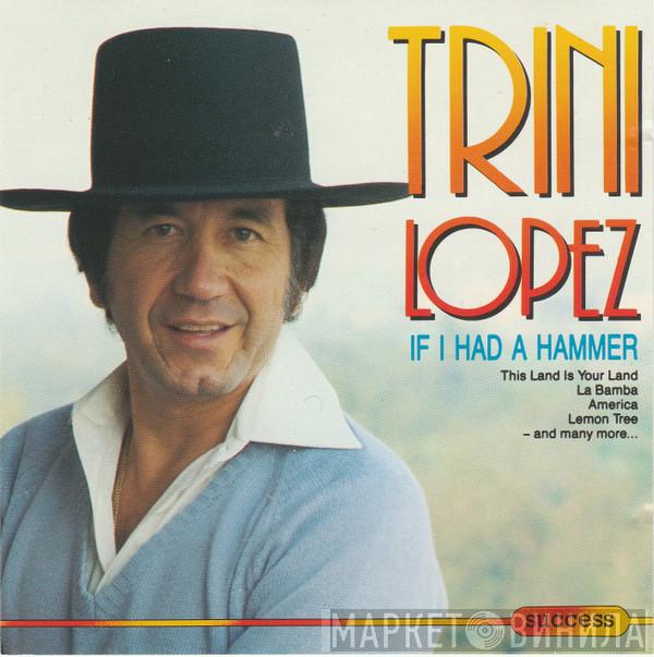 Trini Lopez - If I Had A Hammer