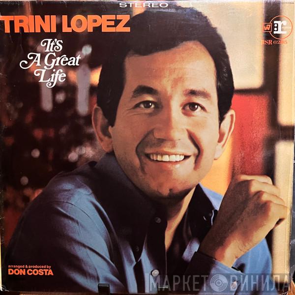 Trini Lopez - It's A Great Life