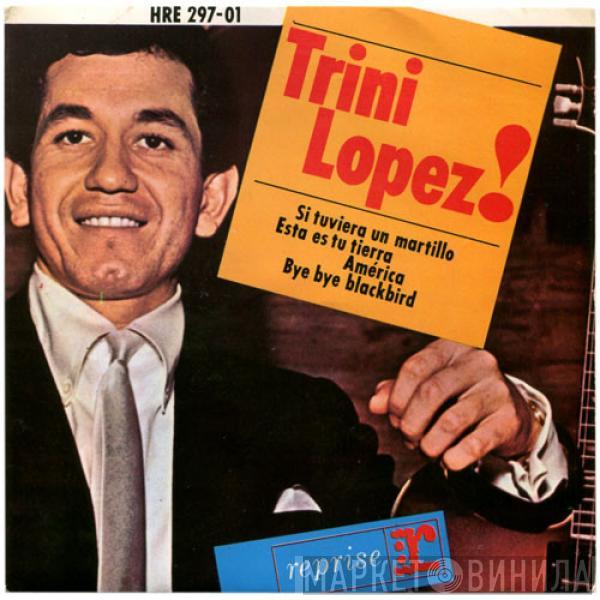Trini Lopez - Si Tuviera Un Martillo / Esta Es Tu Tierra / América / Bye Bye Blackbird
