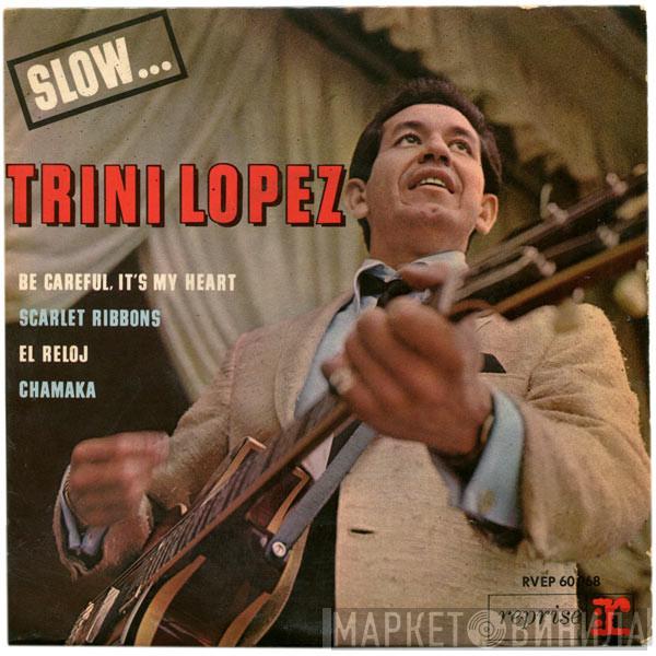  Trini Lopez  - Slow...