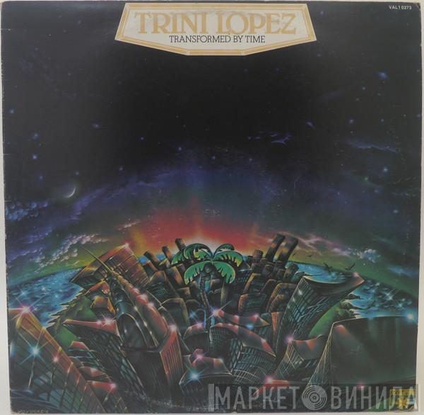  Trini Lopez  - Transformed By Time
