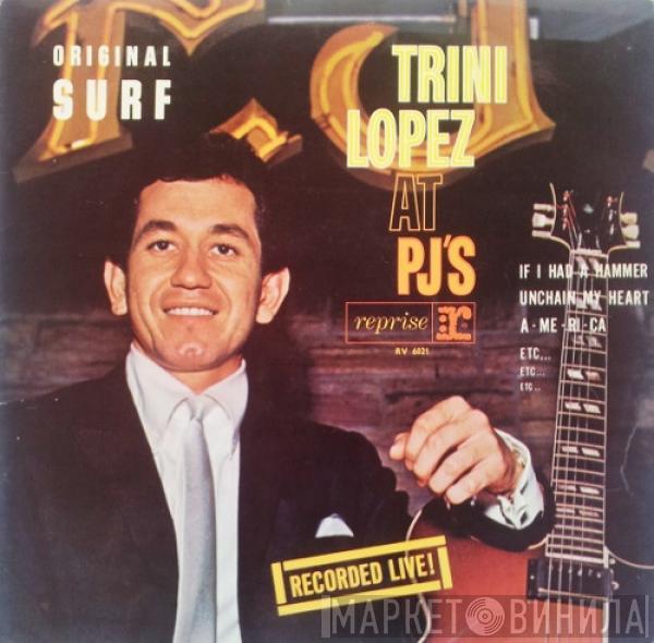  Trini Lopez  - Trini Lopez At PJ's