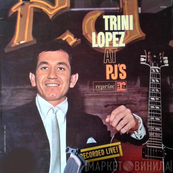  Trini Lopez  - Trini Lopez At PJ's
