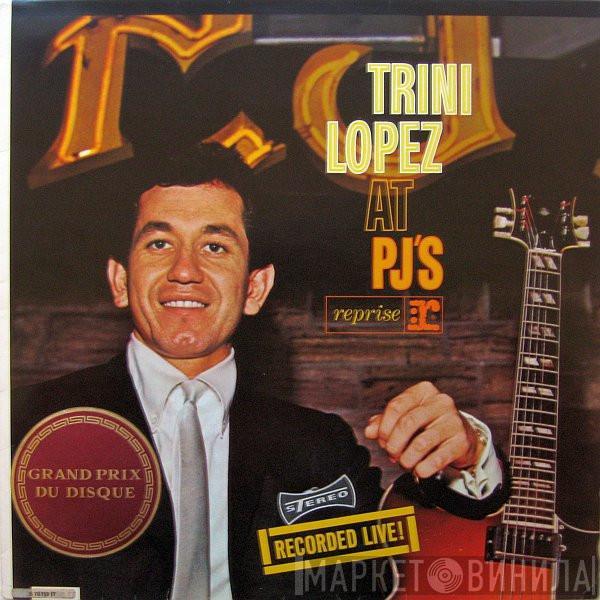  Trini Lopez  - Trini Lopez At PJ's