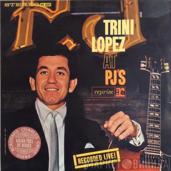  Trini Lopez  - Trini Lopez At PJ's