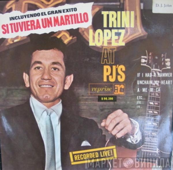  Trini Lopez  - Trini Lopez At PJ's
