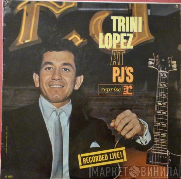  Trini Lopez  - Trini Lopez At PJ's