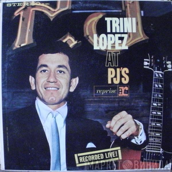  Trini Lopez  - Trini Lopez At PJ's