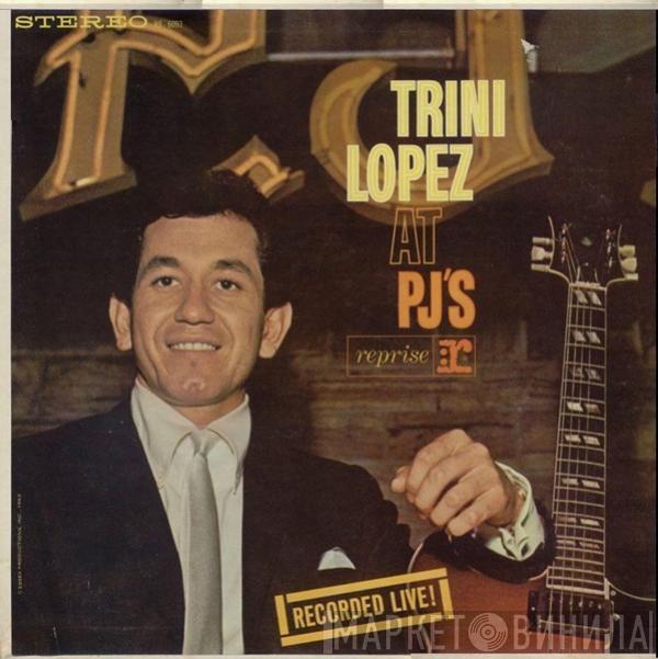  Trini Lopez  - Trini Lopez At PJ's