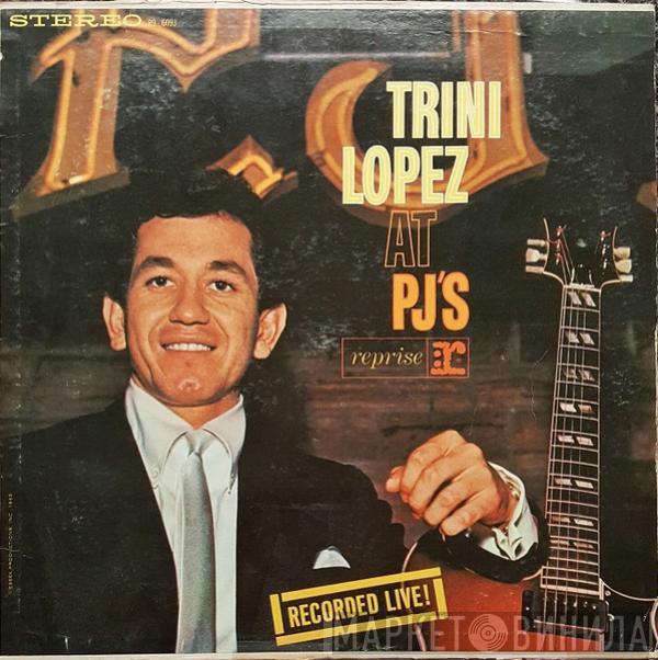 Trini Lopez  - Trini Lopez At PJ's