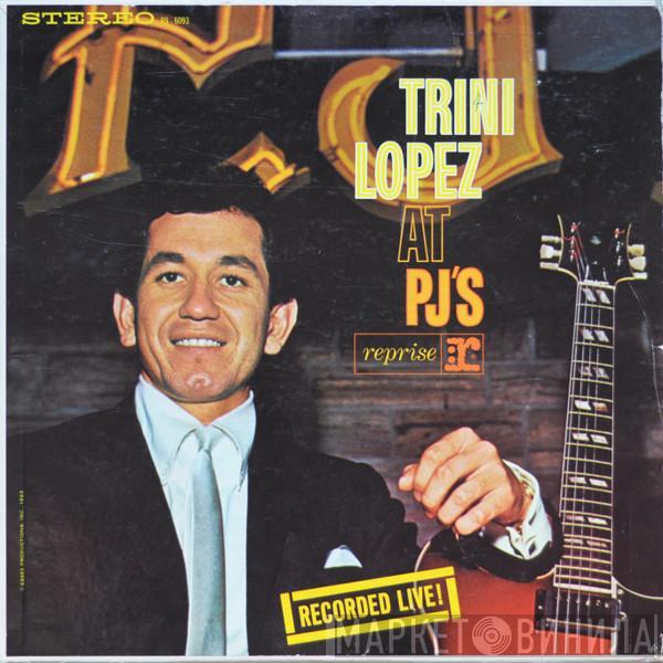  Trini Lopez  - Trini Lopez At PJ's