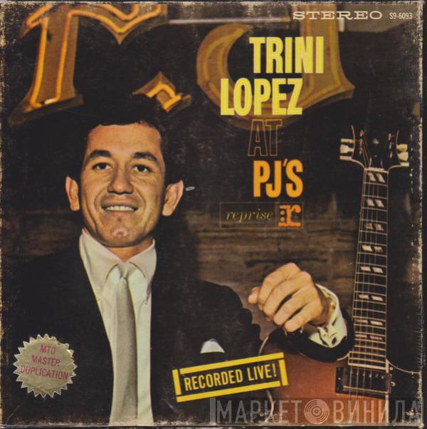  Trini Lopez  - Trini Lopez At PJ's