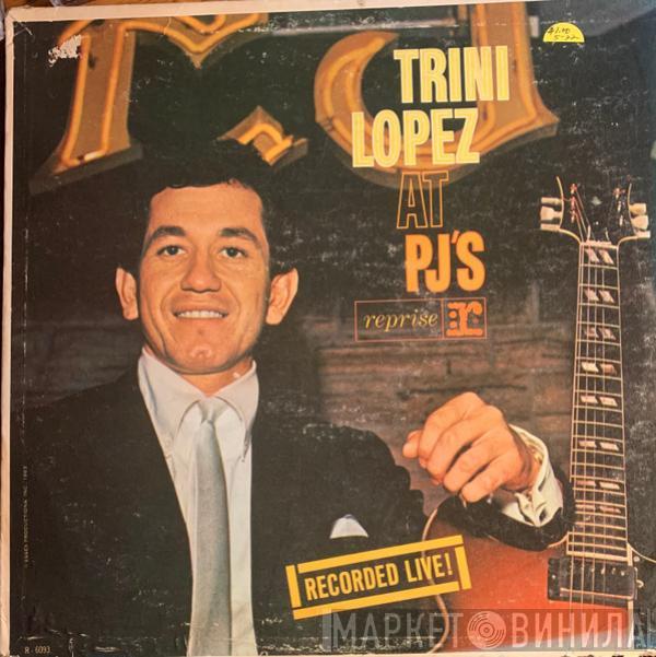  Trini Lopez  - Trini Lopez At PJ's