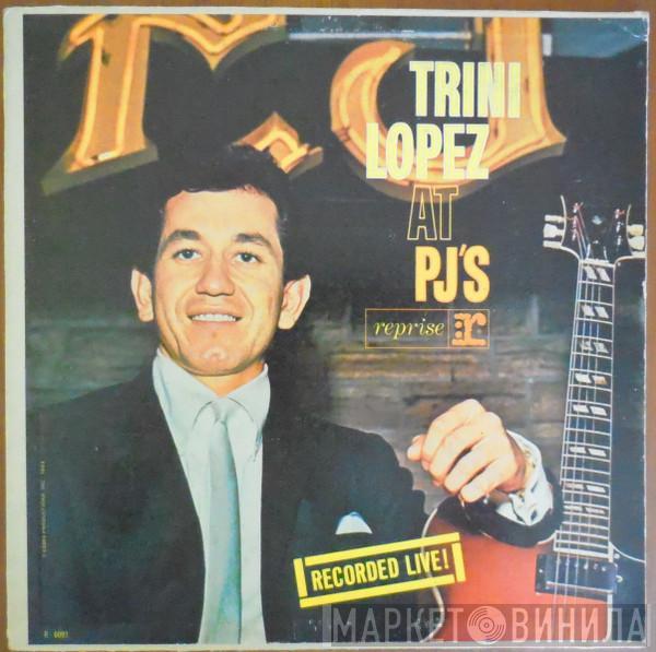  Trini Lopez  - Trini Lopez At PJ's