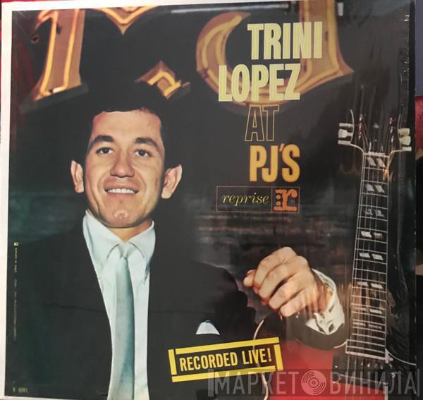  Trini Lopez  - Trini Lopez At PJ's