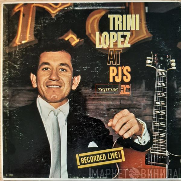  Trini Lopez  - Trini Lopez At PJ's