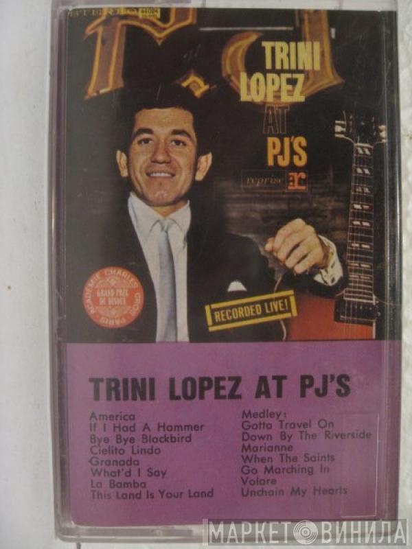  Trini Lopez  - Trini Lopez At PJ's