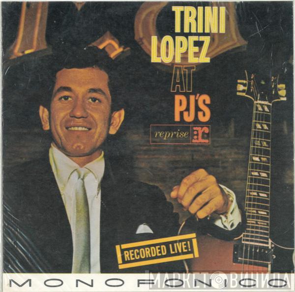  Trini Lopez  - Trini Lopez At PJ's