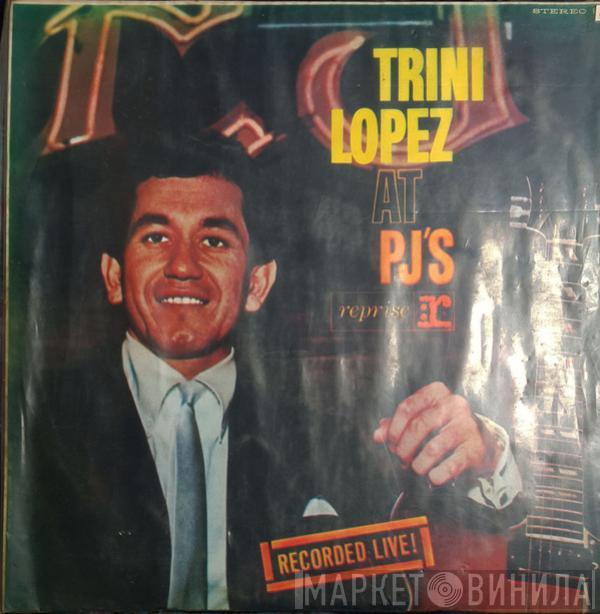  Trini Lopez  - Trini Lopez At PJ's