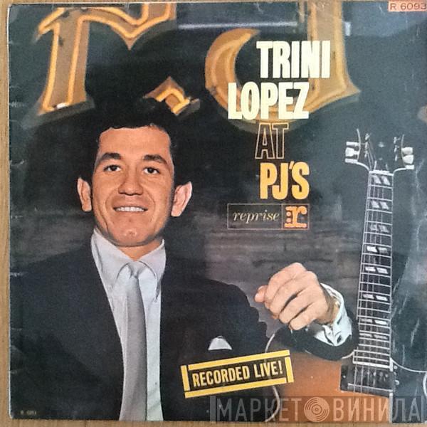 Trini Lopez  - Trini Lopez At PJ's