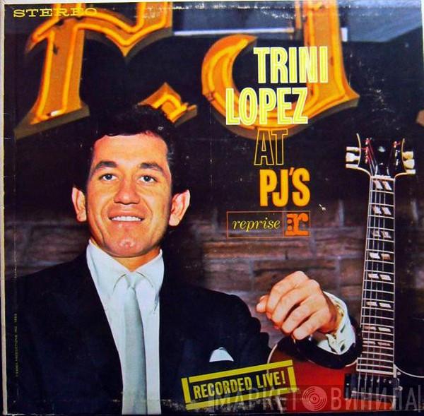 Trini Lopez - Trini Lopez At PJ's