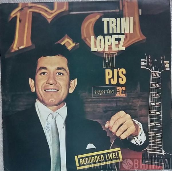  Trini Lopez  - Trini Lopez At PJ's