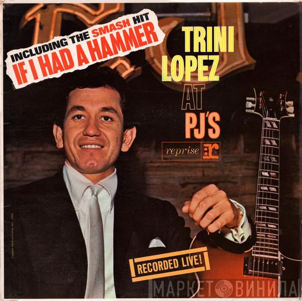 Trini Lopez - Trini Lopez At PJ's
