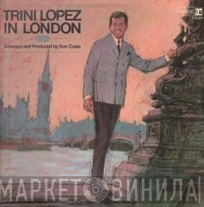  Trini Lopez  - Trini Lopez In London