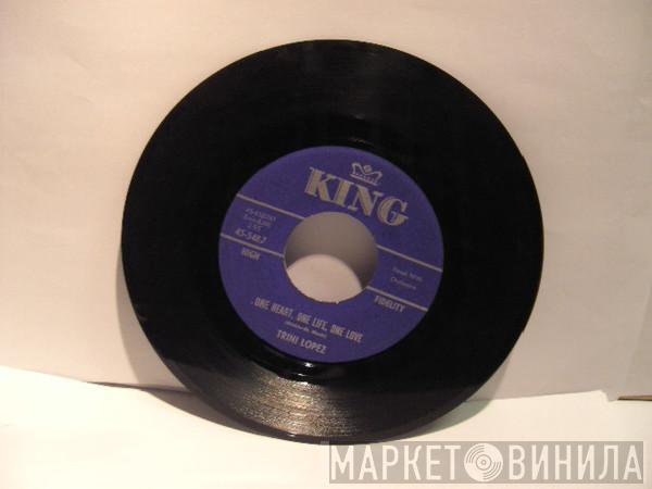 Trini Lopez  - You Broke The Only Heart That Ever Loved You